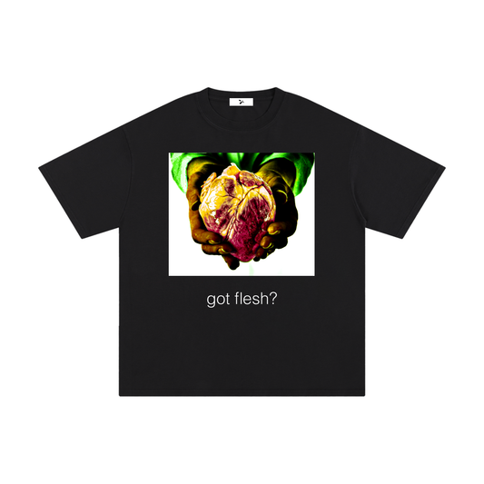 “got flesh?” T-shirt
